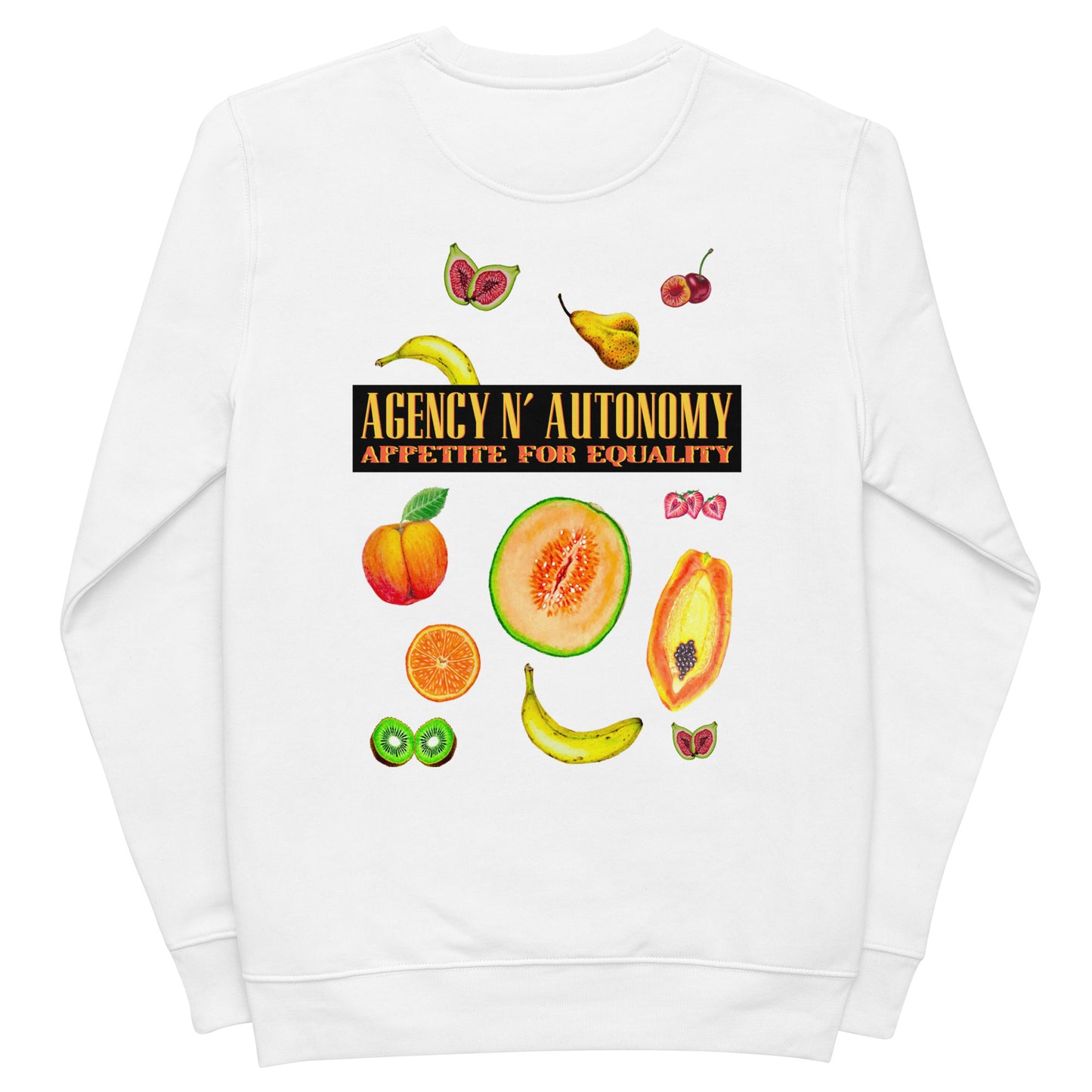 Agency N' Autonomy Appetite For Equality Unisex eco sweatshirt