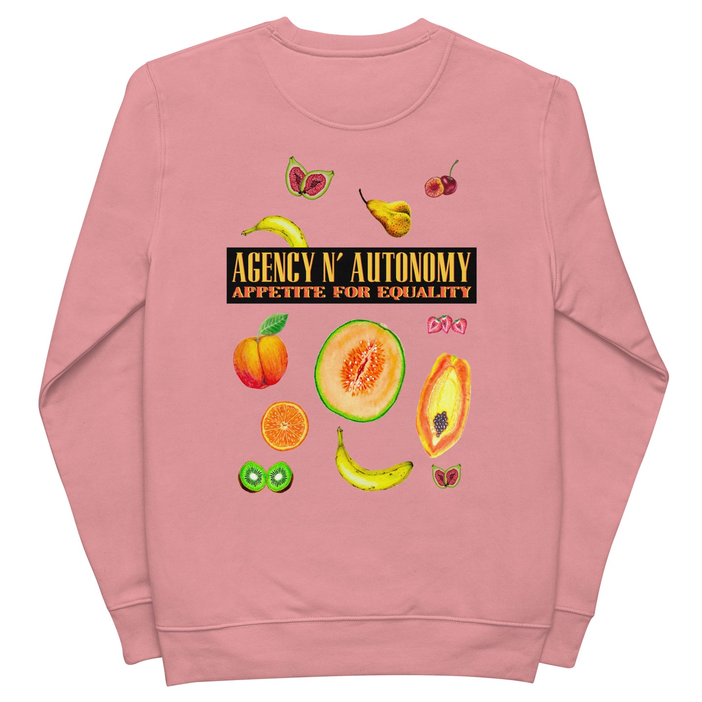 Agency N' Autonomy Appetite For Equality Unisex eco sweatshirt